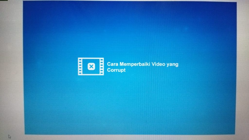 Cara Memperbaiki File Video Yang Rusak Setelah Di Recovery