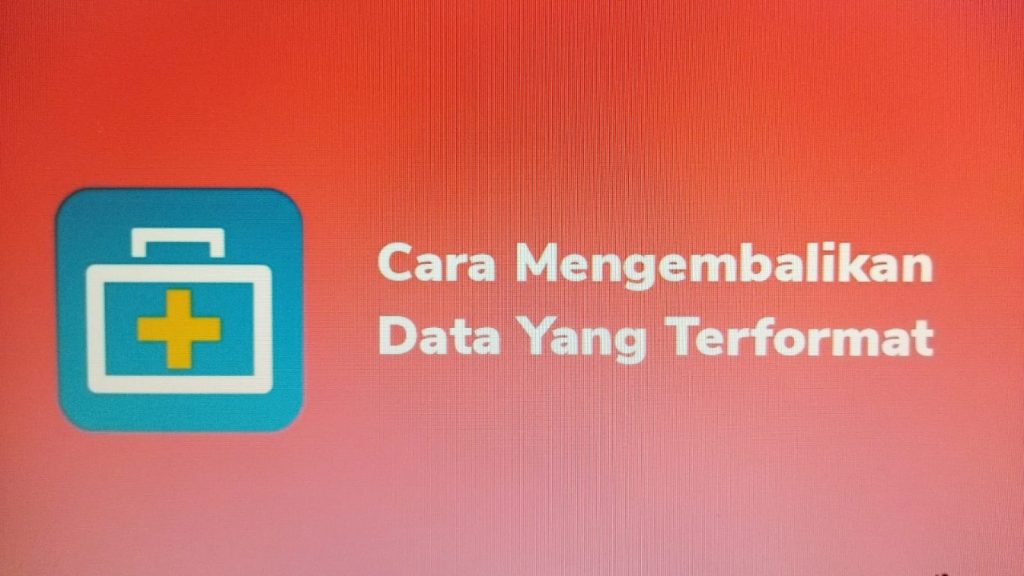 cara mengembalikan file hardisk yang ke format